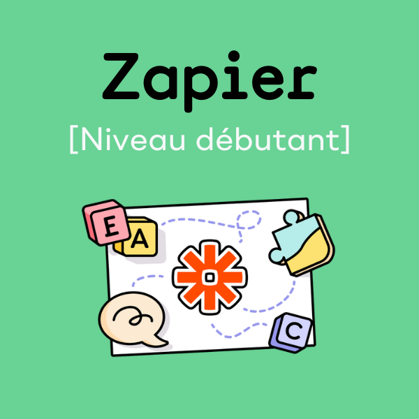 Zapier - niveau débutant - Formez-vous à l'automatisation avec Zapier