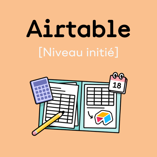 Airtable - Niveau Initié - Formez-vous à l'orga du futur avec Airtable