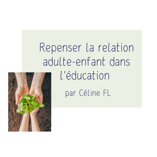 Repenser La Relation Adulte-enfant Dans L'éducation - Eduscopie