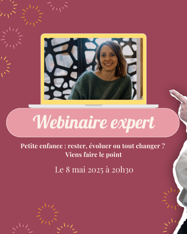 WEBINAIRE EXPERT : Petite enfance : Rester, évoluer ou tout changer !