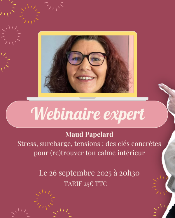WEBINAIRE EXPERT : Stress, surcharge, tensions : des clés concrètes pour (re)trouver ton calme intérieur