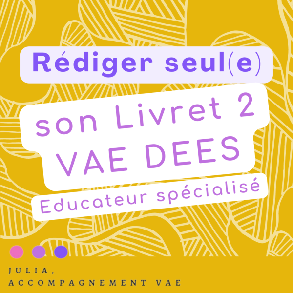 Rédiger Seul(e) son livret 2 VAE DEES