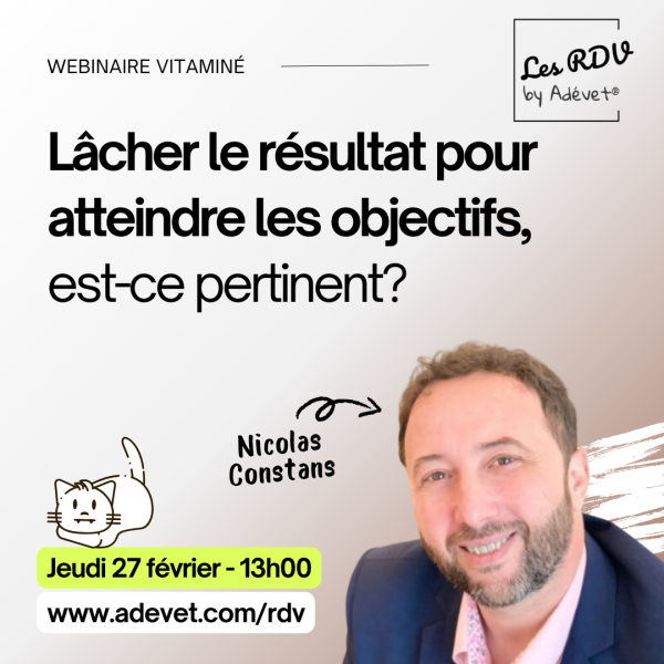 WEBINAIRE : Lâcher le résultat pour atteindre ses objectifs, est-ce pertinent ?