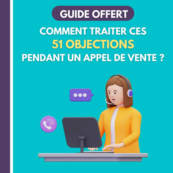 Comment traiter ces 51 objections pendant un appel de vente
