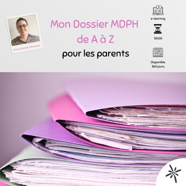 Mon Dossier MDPH de A à Z pour les parents