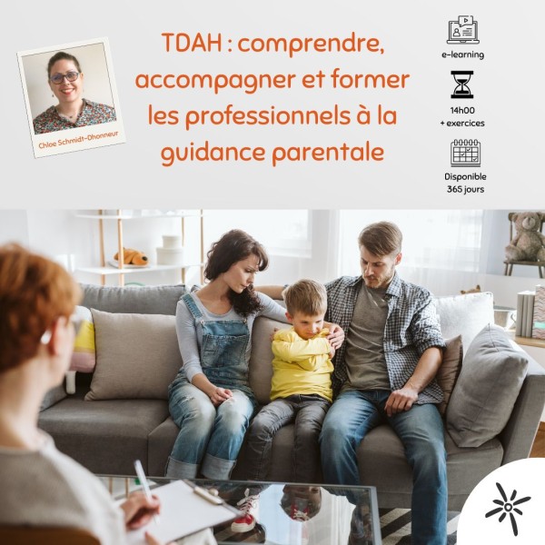 TDAH : comprendre, accompagner et former les professionnels à la guidance parentale