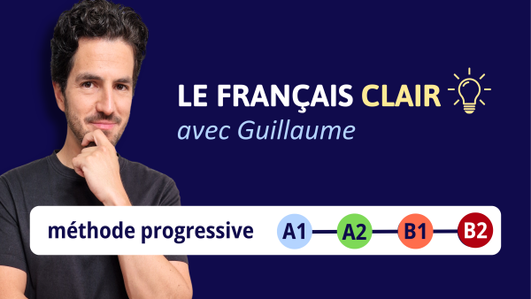 LE FRANÇAIS CLAIR avec Guillaume