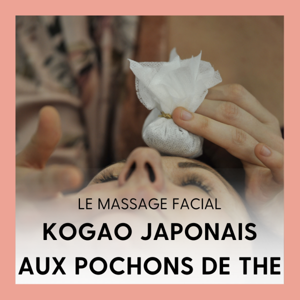 LE MASSAGE DU VISAGE JAPONAIS AUX POCHONS DE THE