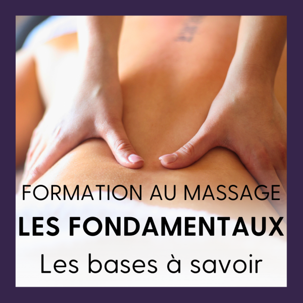 LE MASSAGE INITIATION : LES FONDAMENTAUX