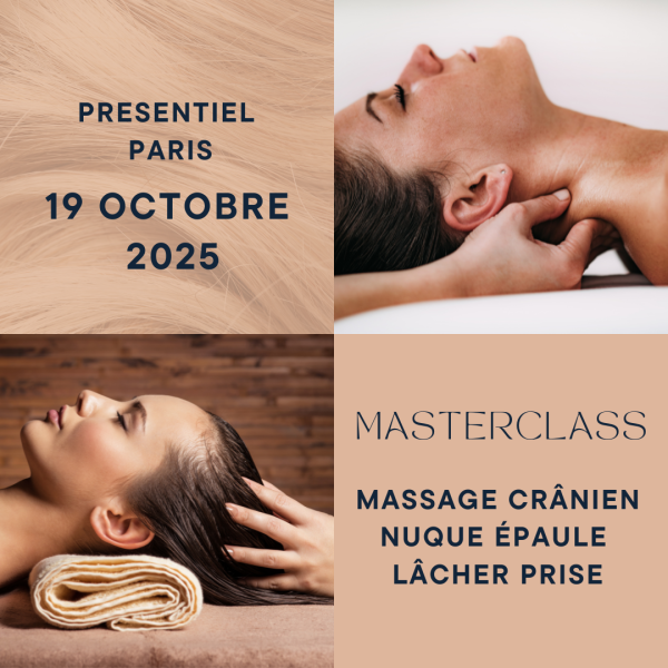 Masterclass Présentiel - Massage Crânien & Nuque Lâcher-Prise - PARIS / 19 Octobre 2025
