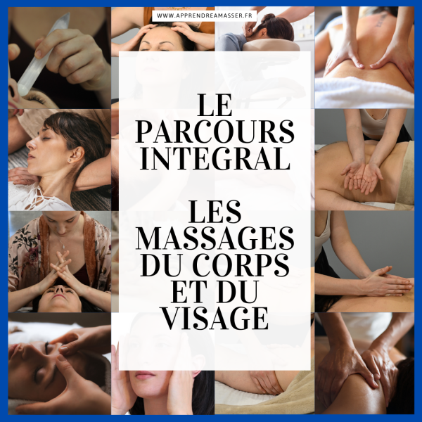 LE PARCOURS INTEGRAL PRATICIEN BIEN-ÊTRE : Massages complets du corps et Techniques de Facialisme
