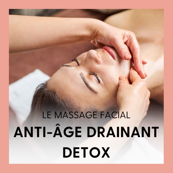 LE MASSAGE DU VISAGE ANTI-AGE DRAINANT