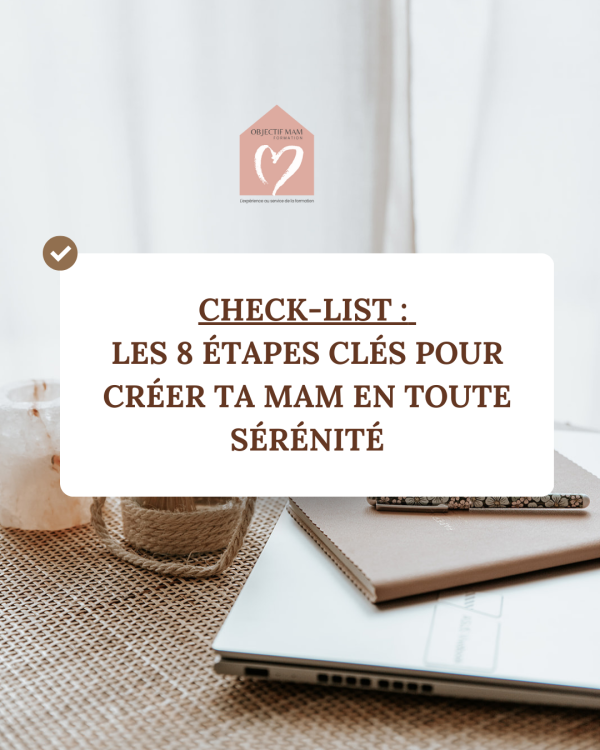 CHECK-LIST : Les 8 étapes clés pour créer ta MAM en toute sérénité